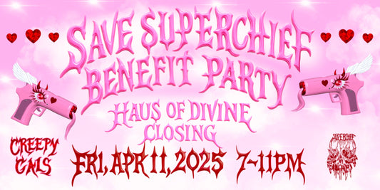 SAVE SUPERCHIEF BENEFIT PARTY: HAUS OF DIVINE CLOSING