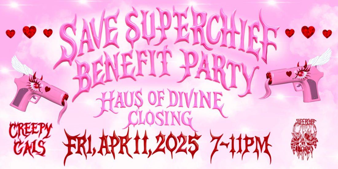 SAVE SUPERCHIEF BENEFIT PARTY: HAUS OF DIVINE CLOSING